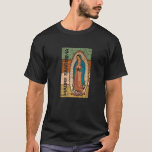 Virgen De Guadalupe Madre Santísima T-Shirt