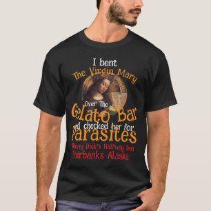 Virgin Mary Donald Gelato Bar Parasites Fairbanks  T-Shirt