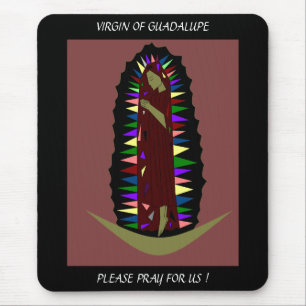 VIRGIN OF GUADALUPE PLEASE PRAY FOR US ! MOUSE MAT