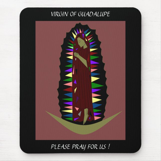 VIRGIN OF GUADALUPE PLEASE PRAY FOR US ! MOUSE MAT (Front)