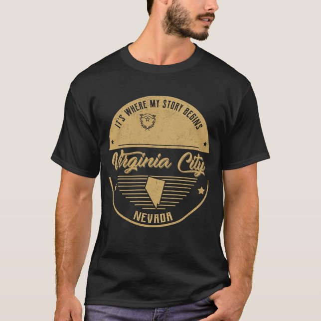 Virginia City Nevada It's Where my story begins T-Shirt (Front)