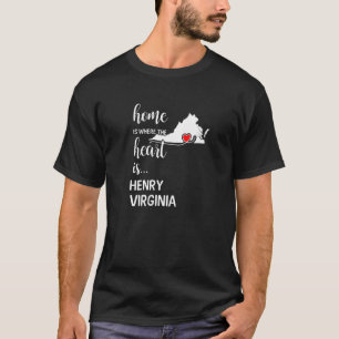 Virginia Home Is Where The Heart Is Henry County T-Shirt