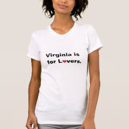 Virginia is for lovers. T-Shirt