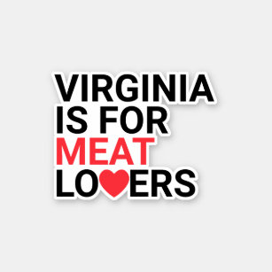 Virginia Is For Meat Lovers Custom Sticker