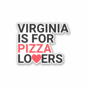 Virginia Is For Pizza Lovers Custom Vinyl