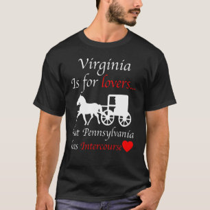 Virginia May Be For But Pennsylvania Has Intercou T-Shirt