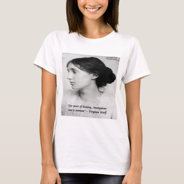 Virginia Woolf Anonymous Was A Woman Quote T-Shirt (Front)
