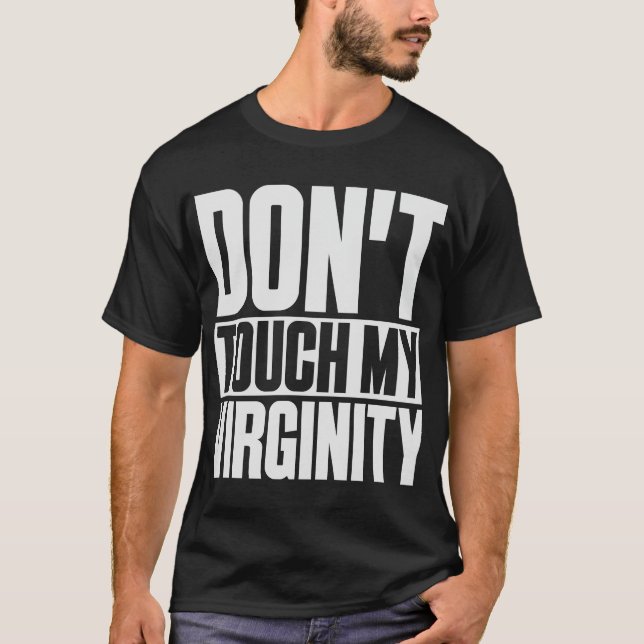 Virginity Funny Virgin Girls Stay Back Meme Memes T-Shirt (Front)