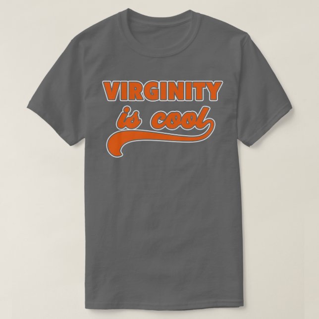 Virginity is Cool Virgin T-Shirt (Design Front)