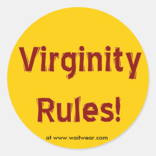 Virginity Rules Classic Round Sticker