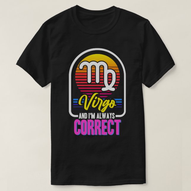Virgo And Im Always Correct T-Shirt (Design Front)