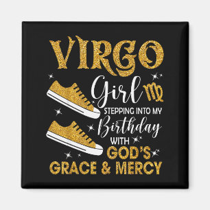 Virgo Girl Stepping Into My Birthday Gods Grace Sn Magnet
