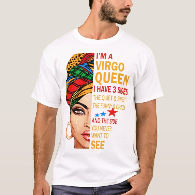 Virgo queen I have 3 sides gift funny saying T-Shirt (Front)