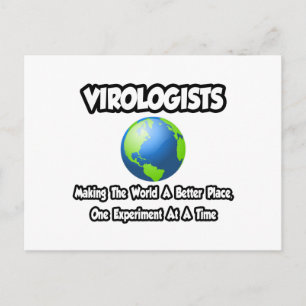 Virologists...Making the World a Better Place Postcard