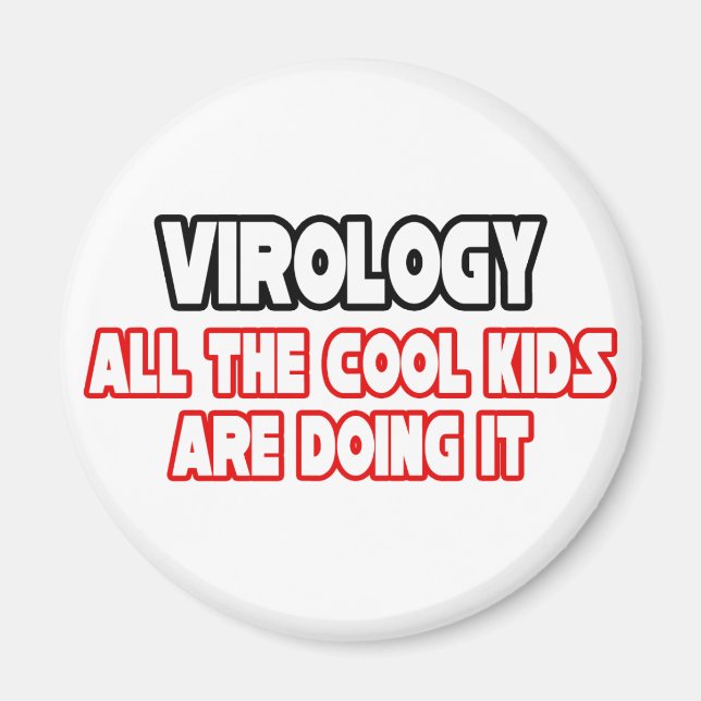 Virology...Cool Kids Magnet (Front)