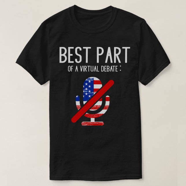 Virtual Debate Best Part T-Shirt (Design Front)