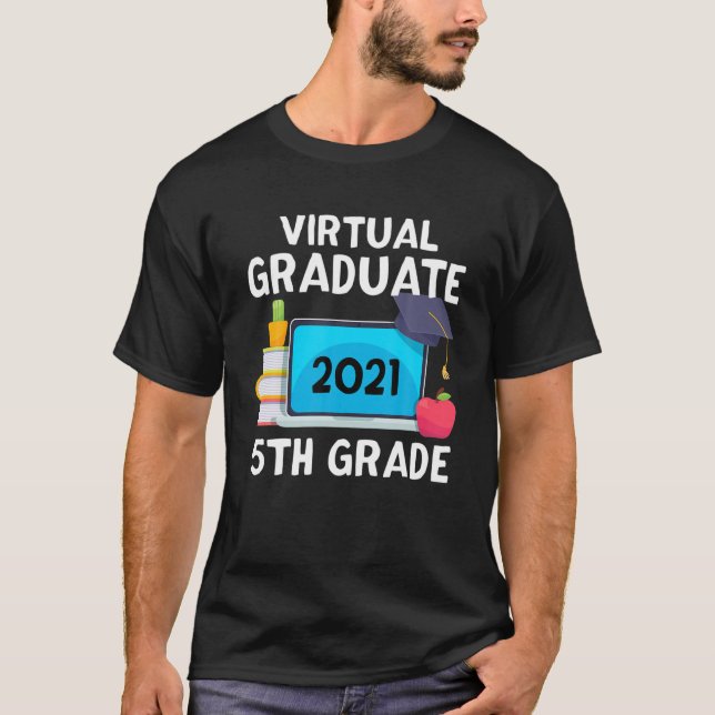 Virtual Graduate 2021 5Th Grade Class Graduation D T-Shirt (Front)