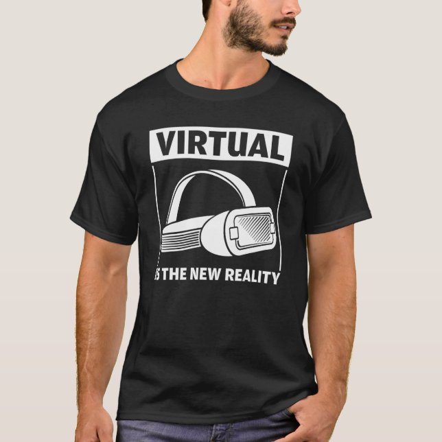 Virtual Is The New Reality Vr Goggles Future Gamer T-Shirt (Front)