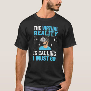 Virtual Reality Nerd Quote For A Vr Developer T-Shirt