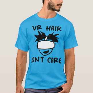 Virtual Reality - VR Hair Don't Care T-Shirt