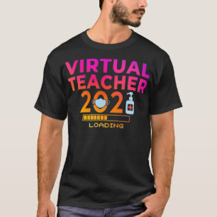 Virtual Teacher 2021 Funny Class of 2021 Online Te T-Shirt