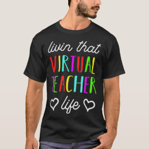 Virtual Teacher Life Design Gift For Back To Schoo T-Shirt