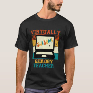 Virtually Awesome Geology Teacher Retro Men & Wom T-Shirt