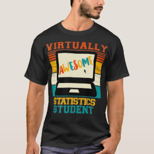 Virtually Awesome Statistics Student Gift T-Shirt