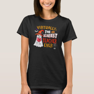 Virtually The Scariest Teacher Ever Ghost Hallowee T-Shirt