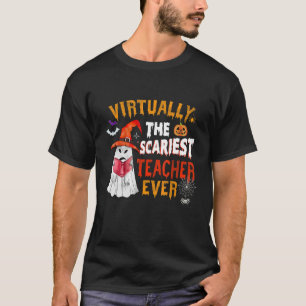 Virtually The Scariest Teacher Ever Ghost Hallowee T-Shirt