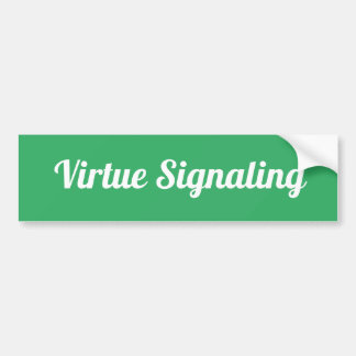 Virtue Signalling Bumper Sticker