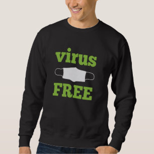 Virus Free - Corona Awareness Design Sweatshirt