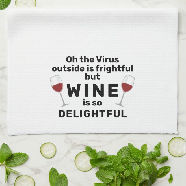 Virus Outside is Frightful Funny Wine Saying Tea Towel (Folded)