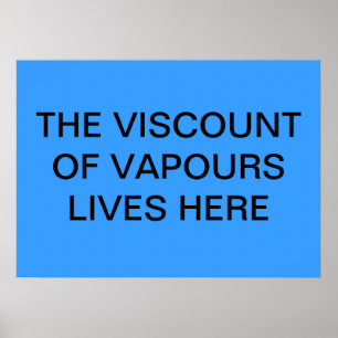 VISCOUNT OF VAPOURS POSTER