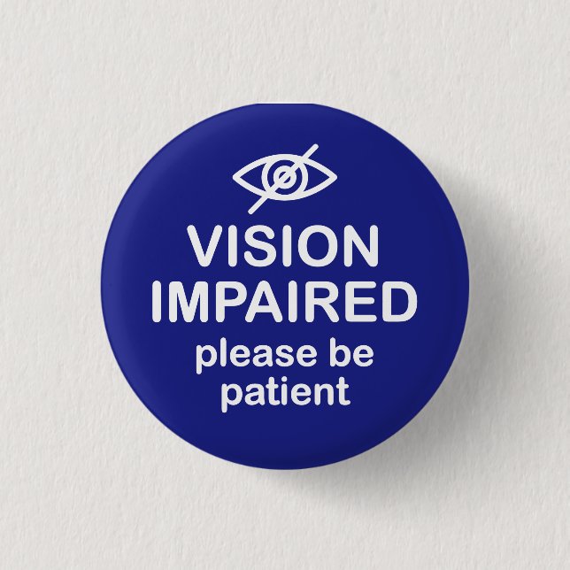 Vision Impaired Please Be Patient Blue 3 Cm Round Badge (Front)