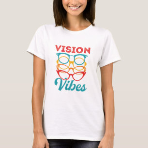 Vision Vibes Optometrist Optometry Staff Optician T-Shirt