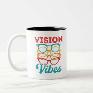 Vision Vibes Optometrist Optometry Staff Optician Two-Tone Coffee Mug