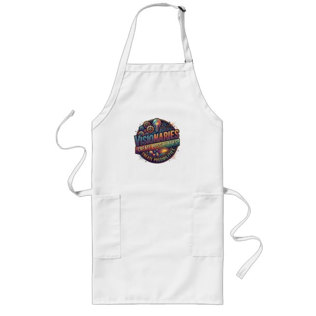 Visionaries Create Possibilities – Inspirational  Long Apron (Front)