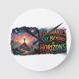 Visionaries See Beyond Horizons – Inspirational Round Clock