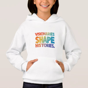 Visionaries Shape Histories