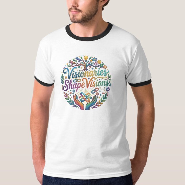 Visionaries Shape Visions T-Shirt Design (Front)