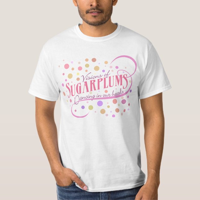 Visions Of Sugarplums Holiday T-Shirt (Front)