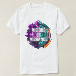Visions of Vibrance - Look beyond T-Shirt