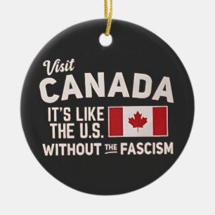 Visit Canada It’s Like the US But Without Fascism Ceramic Tree Decoration