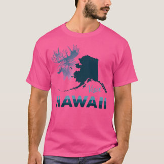 Visit Hawaii (Wrong State) Alaska T-Shirt