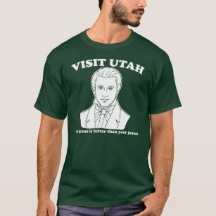 visit utah our jesus is better - mormon funny T-Shirt