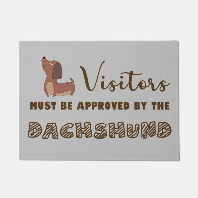 Visitors must be approved by the Dachshund doormat (Front)
