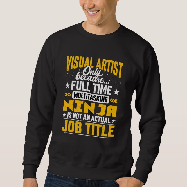 Visual Artist Job Title   Visual Designer Sweatshirt (Front)