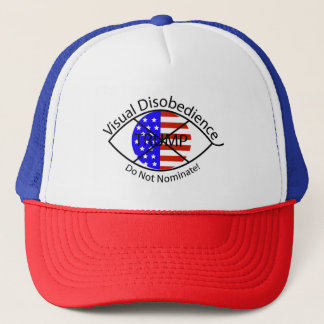 Visual Disobedience Trucker Cap--Do Not Nominate! Hat
