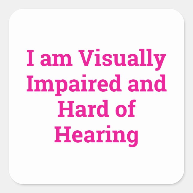 visually impaired and hard of hearing white square sticker (Front)